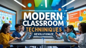 Modern classroom techniques enhancing student engagement and exam preparation